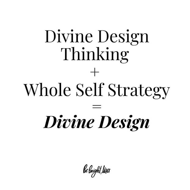 Divine Design thinking + Wholistic self strategy