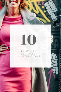 ten questions to set your daily intention