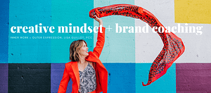 Creative Mindset Coach + Brand Coach for Executives and Entrepreneurs