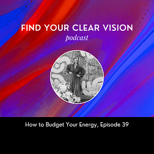 How to Budget Your Energy, Episode 39