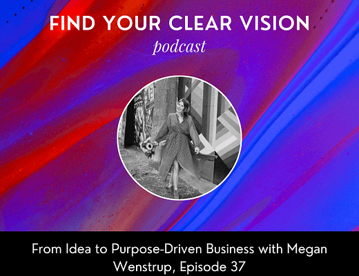 From Idea to Purpose-Driven Business with Megan Wenstrup