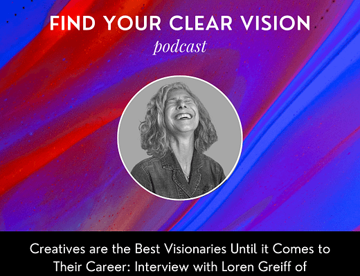 Creatives are the Best Visionaries Until it Comes to Their Career: Interview with Loren Greiff of PortfolioRocket, Episode 43