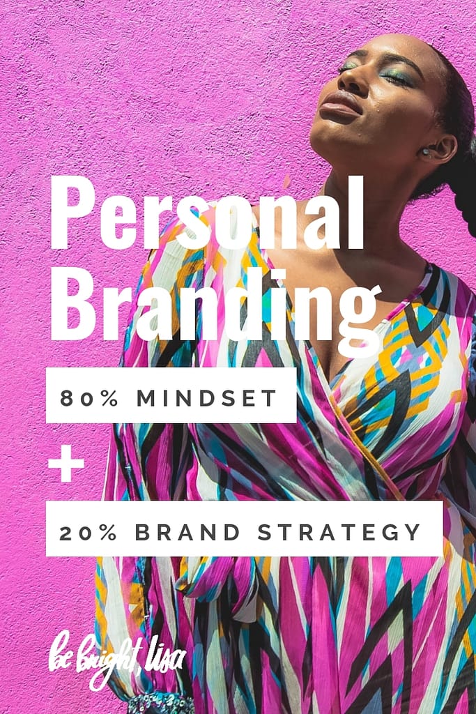 personal branding is the combination of your life‘s purpose and how to share that purpose. It’s 80% mindset, 20% brand strategy.